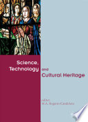 Science, technology and cultural heritage : proceedings of the Second International Congress on Science and Technology for the Conservation of Cultural Heritage, Sevilla, Spain, 24-27 June 2014 /