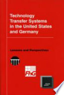 Technology transfer systems in the United States and Germany : lessons and perspectives /
