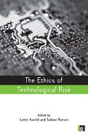 The ethics of technological risk /