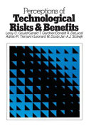 Perceptions of technological risks and benefits : Leroy C. Gould ... [et al.].