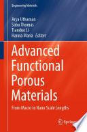 Advanced Functional Porous Materials : From Macro to Nano Scale Lengths /