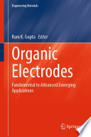 Organic Electrodes : Fundamental to Advanced Emerging Applications /