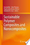 Sustainable Polymer Composites and Nanocomposites /