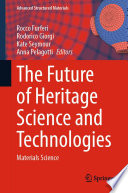 The Future of Heritage Science and Technologies : Materials Science /