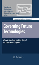 Governing future technologies : nanotechnology and the rise of an assessment regime /