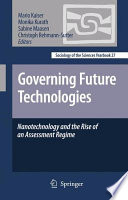 Governing future technologies : nanotechnology and the rise of an assessment regime /
