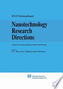 Nanotechnology research directions : IWGN Workshop report : vision for nanotechnology R&D in the next decade /