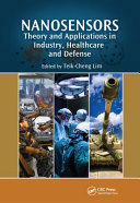 Nanosensors : theory and applications in industry, healthcare, and defense /