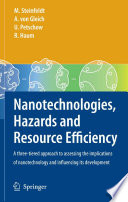 Nanotechnologies, hazards, and resource efficiency : a three-tiered approach to assessing the implications of nanotechnology and influencing its development /