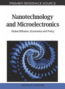 Nanotechnology and microelectronics : global diffusion, economics and policy /