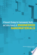 A research strategy for environmental, health and safety aspects of engineered nanomaterials /