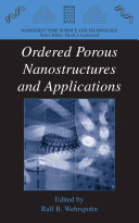 Ordered porous nanostructures and applications /