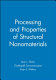 Processing and properties of structural nanomaterials : proceedings of Symposia sponsored by the Powder Materials Committee of the Materials Processing and Manufacturing Division (MPMD) and the Mechanical Behavior of Materials Committee (Jt. ASM-MSCTS) of the Structural Materials Division (SMD) of TMS (The Minerals, Metals & Materials Society) : held at the Materials Science & Technology 2003 Meeting in Chicago, Illinois, USA, November 9-12, 2003 /