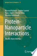 Protein-nanoparticle interactions : the bio-nano interface /