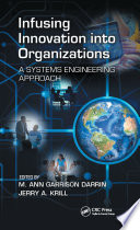 Infusing innovation into organizations : a systems engineering approach /