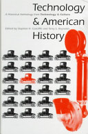 Technology & American history : a historical anthology from Technology & culture /