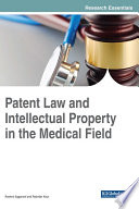 Patent law and intellectual property in the medical field /