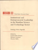 Institutional and entrepreneurial leadership in the Brazilian science and technology sector : setting a new agenda /