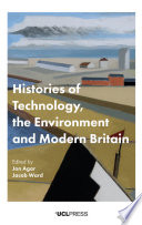 Histories of technology, the environment, and modern Britain /