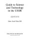 Guide to science and technology in the USSR ; a reference guide   to science and technology in the Soviet Union /