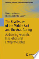 The real issues of the Middle East and the Arab Spring : addressing research, innovation and entrepreneurship /