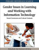 Gender issues in learning and working with information technology : social constructs and cultural contexts /