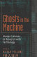 Ghosts in the machine : women's voices in research with technology /