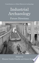 Industrial archaeology : future directions /