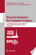 Discrete Geometry for Computer Imagery : 21st IAPR International Conference, DGCI 2019, Marne-la-Vallée, France, March 26-28, 2019, Proceedings /