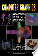 Computer graphics : developments in virtual environments /