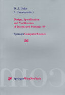 Design, specification and verification of interactive systems '99 : proceedings of the Eurographics Workshop in Brada, Portugal, June 2-4, 1999 /