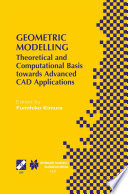 Geometric modelling : theoretical and computational basis towards advanced CAD applications. IFIP TC5/WG5.2 Sixth International Workshop on Geometric Modelling December 7-9, 1998, Tokyo, Japan /