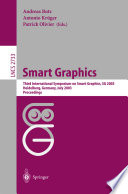 Smart graphics : third International Symposium on Smart Graphics, SG 2003, Heidelberg, Germany, July 2-4, 2003 : proceedings /