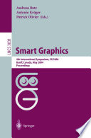 Smart graphics : 4th international symposium, SG 2004, Banff, Canada, May 23-25, 2004 : proceedings /
