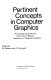 Pertinent concepts in computer graphics ; proceedings /