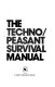 The Techno/peasant survival manual.