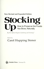 Stocking up : how to preserve the foods you grow, naturally /