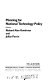 Planning for national technology policy /