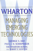 Wharton on managing emerging technologies /