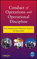 Conduct of operations and operational discipline : for improving process safety in industry.
