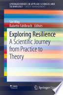 Exploring Resilience : A Scientific Journey from Practice to Theory  /