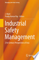 Industrial safety management : 21st century perspectives of Asia /