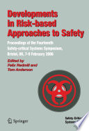 Developments in risk-based approaches to safety : proceedings of the fourteenth Safety-critical Systems Symposium, Bristol, UK, 7-9 February 2006 /