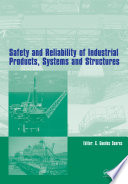 Safety and reliability of industrial products, systems and structures /