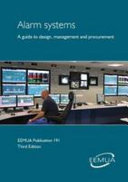 Alarm systems : a guide to design, management and procurement.