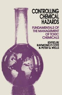 Fundamentals of the management of toxic chemicals : Controlling Chemical Hazards /