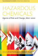 Hazardous chemicals : agents of risk and change, 1800-2000 /
