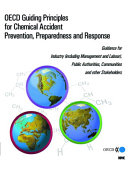 OECD guiding principles for chemical accident prevention, preparedness and response : guidance for industry (including management and labour), public authorities, communities and other stakeholders.