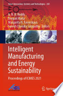 Intelligent Manufacturing and Energy Sustainability : Proceedings of ICIMES 2021 /