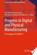 Progress in Digital and Physical Manufacturing : Proceedings of ProDPM'21 /